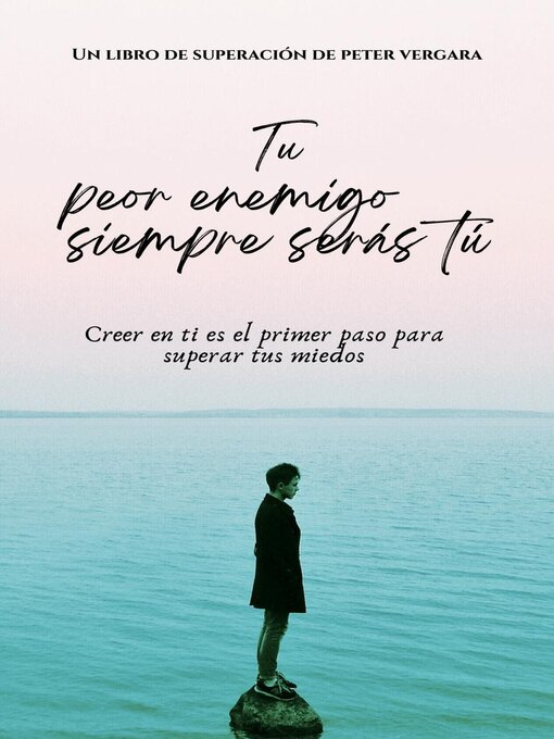 Title details for Tu Peor Enemigo Siempre Serás Tú by Peter R. Vergara - Available